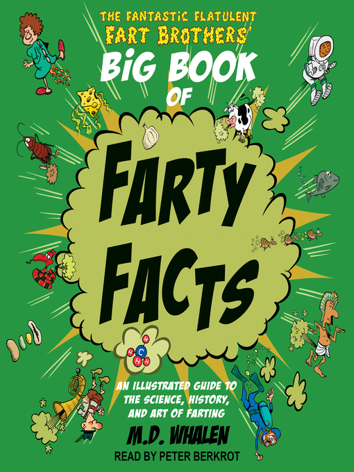 Title details for The Fantastic Flatulent Fart Brothers' Big Book of Farty Facts by M.D. Whalen - Available